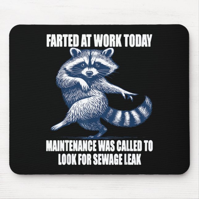 Raccoon Farted At Work Today Maintenance Was Calle Mouse Pad (Front)