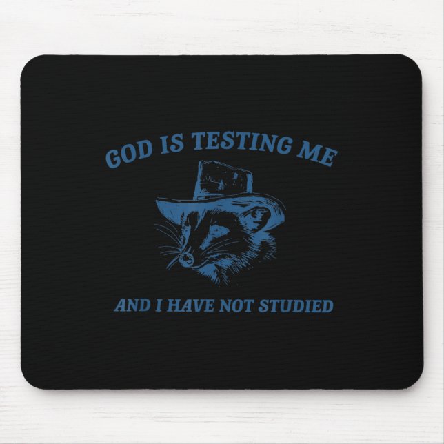 Raccoon God Is Testing Me And I Have Not Studied  Mouse Pad (Front)