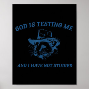 Raccoon God Is Testing Me And I Have Not Studied  Poster