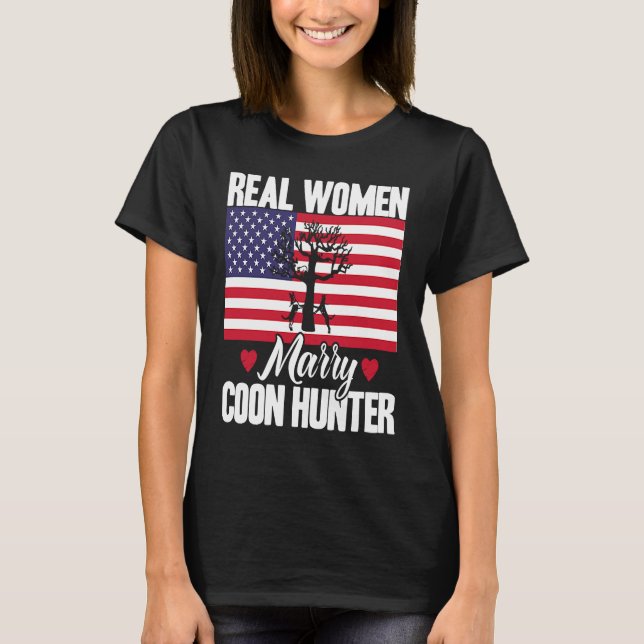 Raccoon Hunting Season USA Flag Real Women Marry C T-Shirt (Front)