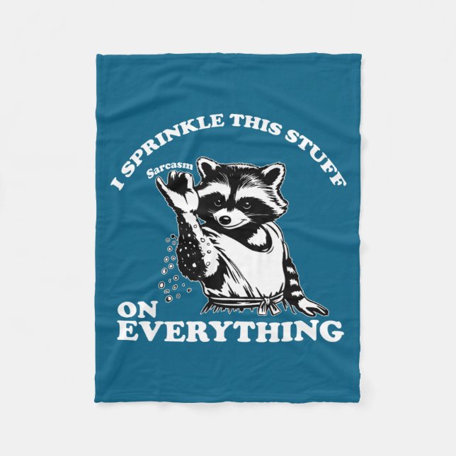 Raccoon I Sprinkle This Stuff On Everything Funny  Fleece Blanket (Front)