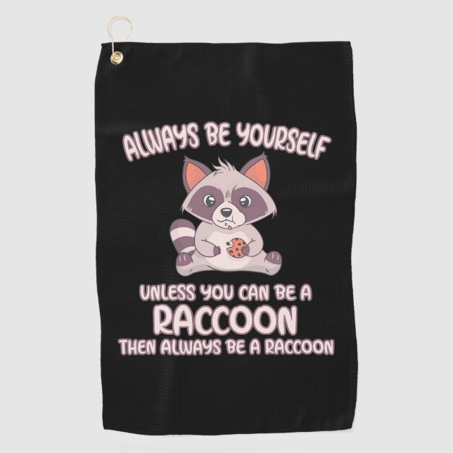 Raccoon Lover Always Be A Raccoon Golf Towel (Front)