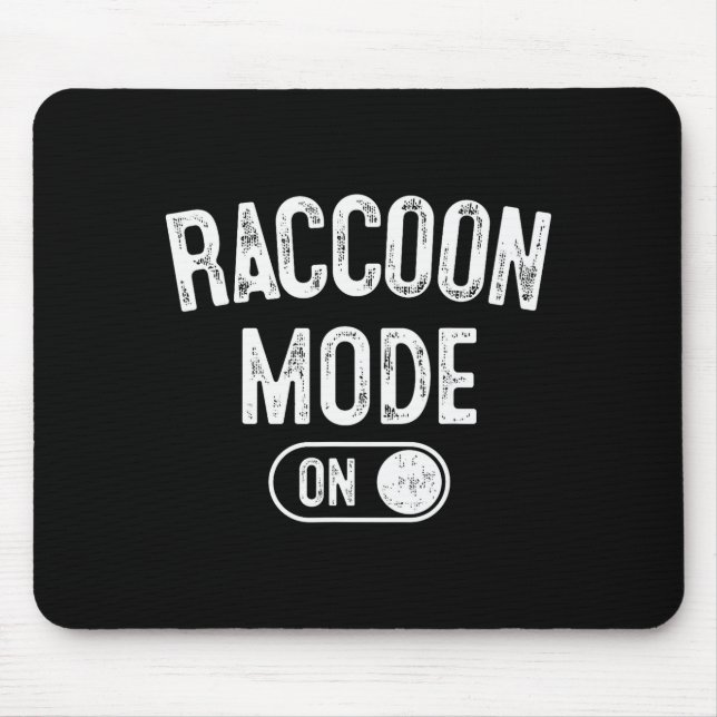 Raccoon Mode On Costume Funny Trash Panda Gift Ani Mouse Pad (Front)