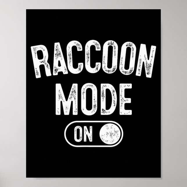 Raccoon Mode On Costume Funny Trash Panda Gift Ani Poster (Front)