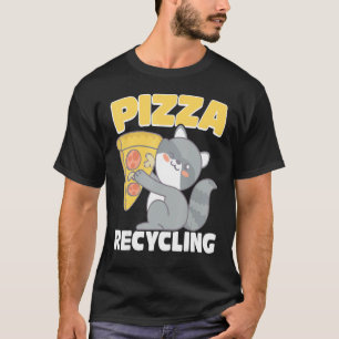 Raccoon Pizza Recycling Trash Panda And Racoon Piz T-Shirt
