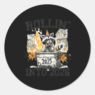 Raccoon Rollin Into 2026 Funny Dumpster Fire 2025 Classic Round Sticker