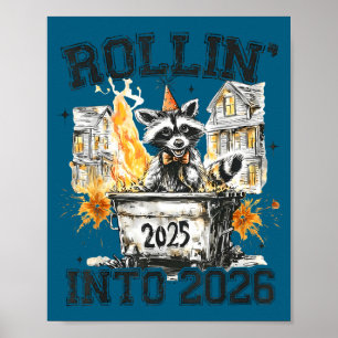 Raccoon Rollin Into 2026 Funny Dumpster Fire 2025  Poster