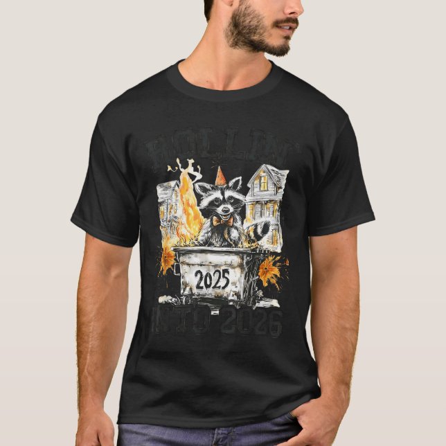 Raccoon Rollin Into 2026 Funny Dumpster Fire 2025  T-Shirt (Front)