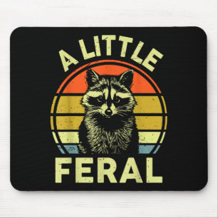 Raccoon-shirt A Little Feral Funny Raccoon Mouse Pad