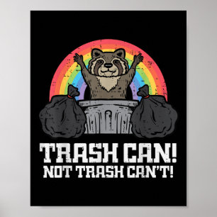 Raccoon Trash Can Not Cant Funny Street Cat Men Wo Poster