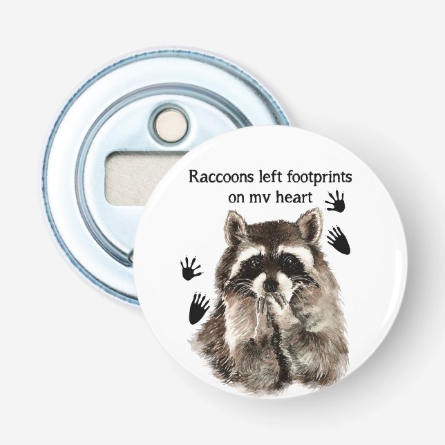 Raccoons left Footprints on my Heart Humour Quote Bottle Opener (Front)