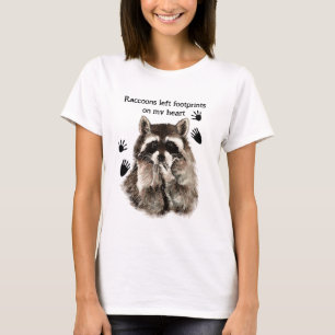 Raccoons left Footprints on my Heart Humour Quote T-Shirt