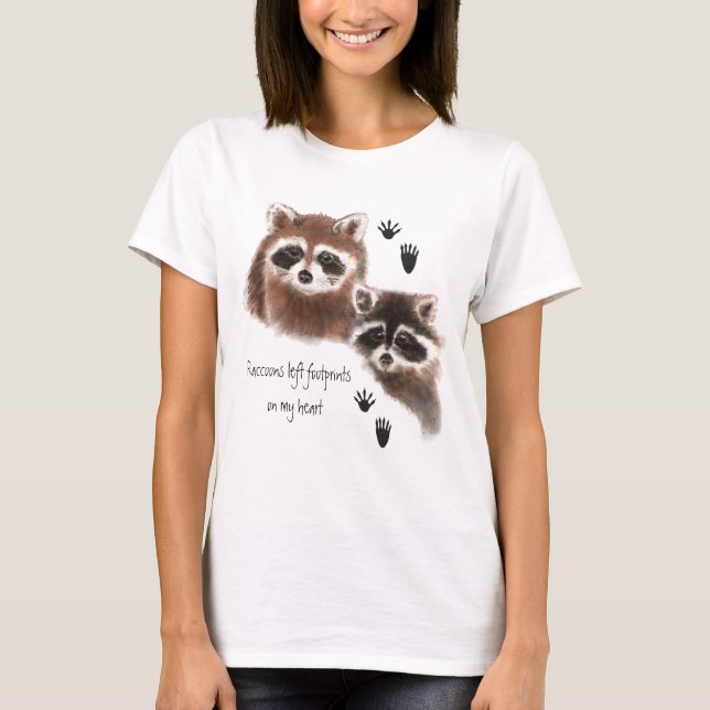 Raccoons left Footprints on my Heart, Humour T-Shirt (Front)