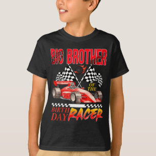 Race Car Big Brother Of The Birthday Racer Racing T-Shirt