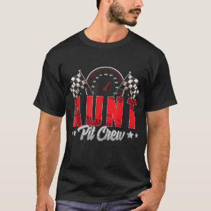 Race Car Birthday Party Racing Family Aunt Pit Cre T-Shirt