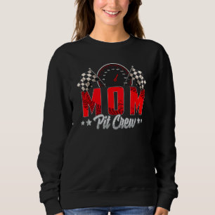 Race Car Birthday Party Racing Family Mum Pit Crew Sweatshirt