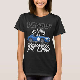 Race car birthday party racing family papaw pit T-Shirt