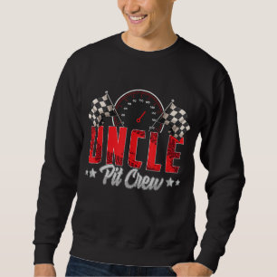 Race Car Birthday Party Racing Family Uncle Pit Cr Sweatshirt