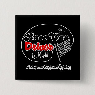 Race Car Driver by Night Aeorspace Engineer by Day 15 Cm Square Badge