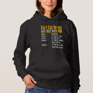 Race Car Driver Hourly Rate Car Racer Hoodie