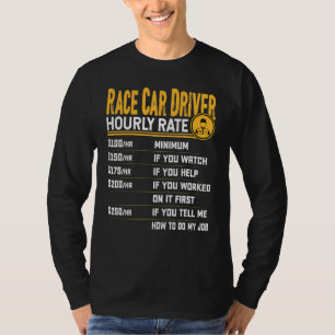 Race Car Driver Hourly Rate Car Racer T-Shirt