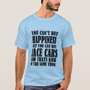 Race Car= Happiness T-Shirt