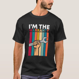 Race Car Parts Repair Guy  Mechanic I Am The Warra T-Shirt