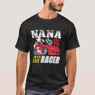 Race Car Party Nana Of The Birthday Racer Racing T T-Shirt