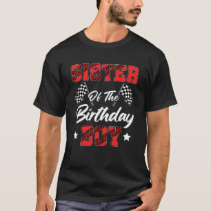 Race Car Sister Of The Birthday Boy Racing Family  T-Shirt
