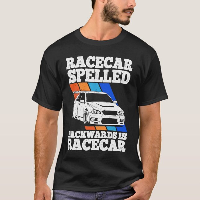 Race Car Spelled Backwards Is Race Car Tuner Car T-Shirt (Front)