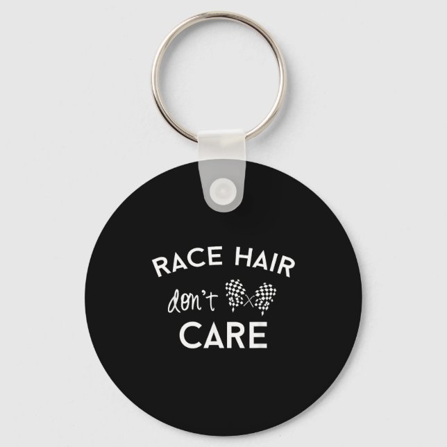 Race Hair Don't Care, Funny Girls Racing  Key Ring (Front)