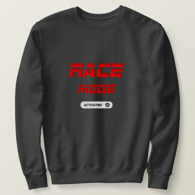 Race mode sweatshirt (Design Front)