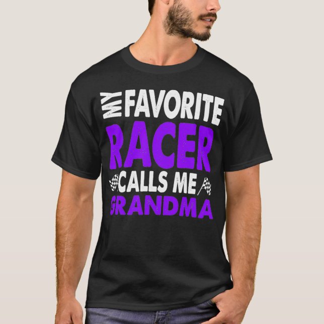 Race Saying My Favourite Racer Calls Me Grandma T-Shirt (Front)