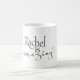 Rachel is amazing mug