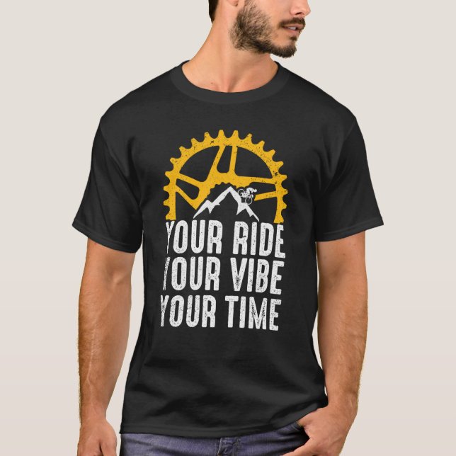 Racing Bike Your Ride Your Vibe Your Time Cool Rac T-Shirt (Front)