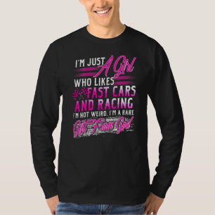 Racing Girl Likes Fast Cars Is Rare From God T-Shirt