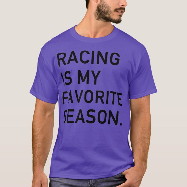 Racing is My Favourite Season Dirt Track Race T-Shirt (Front)