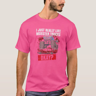 Racing Monster Truck Quote For A Monster Truck Fan T-Shirt