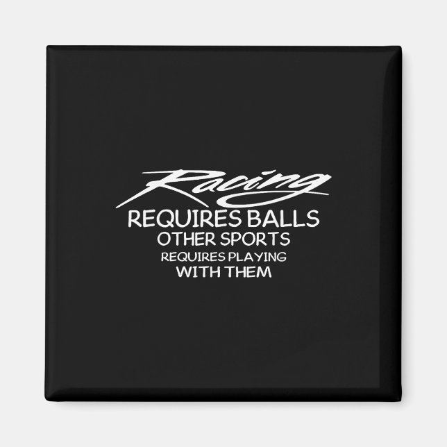 Racing Requires Other Sports Requires Playing With Magnet (Front)