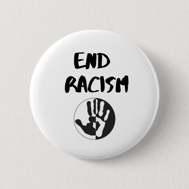 Racism Design for Anti Racism Activists, End Racis 6 Cm Round Badge (Front)
