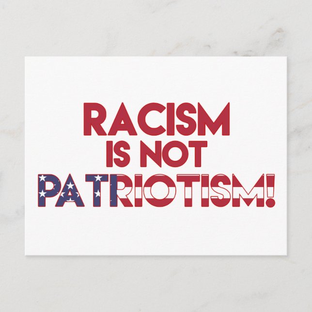 Racism is not Patriotism! Anti Racism Protest Postcard (Front)