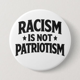 Racism Is Not Patriotism Social Justice Humanity 7.5 Cm Round Badge