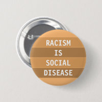 RACISM IS SOCIAL DISEASE