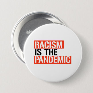 Racism is the Pandemic 7.5 Cm Round Badge