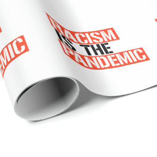 Racism is the Pandemic Wrapping Paper
