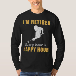 Rack Em Up for Retirement Fun! Hilarious Happy Hou T-Shirt