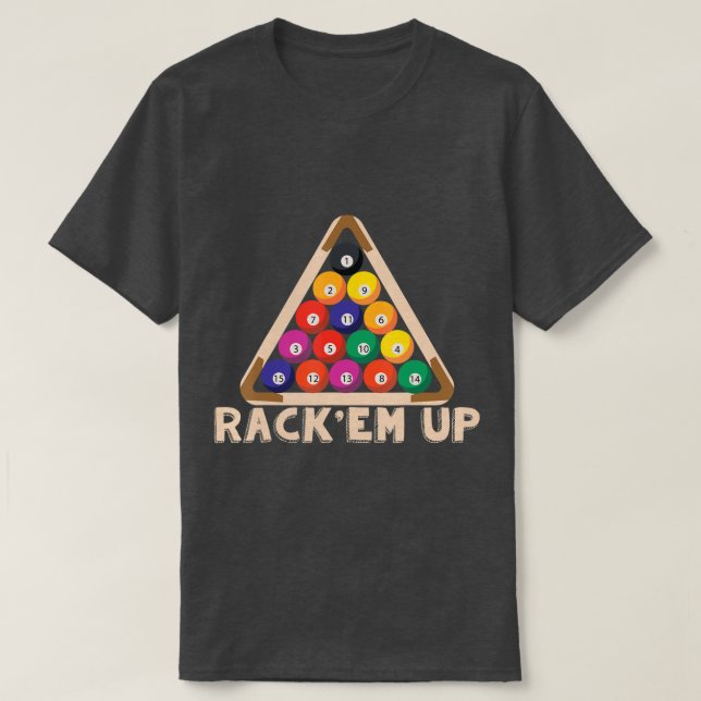 Rack Em Up I Pool Billiard I Snooker I Billiard T-Shirt (Design Front)