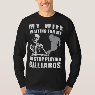 Rack Em Up, Love - My Wife Waiting for Me Billiard T-Shirt