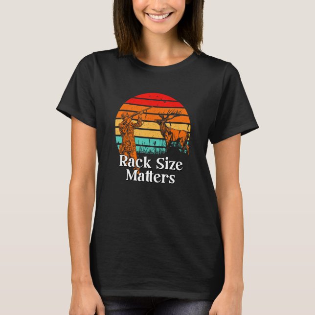 Rack Size Matters Deer Hunting Elk Hunter Memes Da T-Shirt (Front)