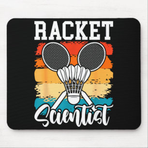 Racket Scientist - Badminton Player Athlete Shuttl Mouse Pad